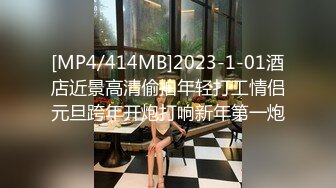 4-5新流出酒店偷拍精品 校园尤物系列 高颜值小仙女欲绝还迎深情做爱续集69口交