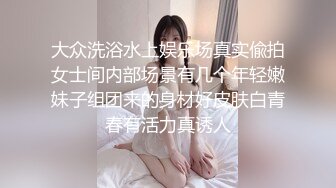 专业团队酒店自拍无套啪啪女仆装传教士打桩白浆流出多个角度抽插还个男主继续来