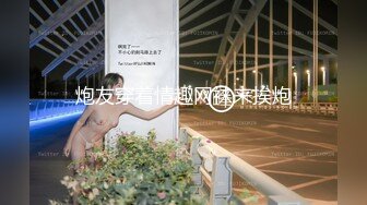 午夜时分嫂子跑到我的房间帮我助情排精~