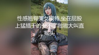 【新片速遞】&nbsp;&nbsp;2022-10-19【69口嗨哥】酒店约操骚女，伸进内裤摸逼，手指插入扣弄，肥臀骑乘位扭来扭去[552MB/MP4/01:22:41]