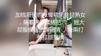 探花小伟哥酒店高端约炮 2800元的 翘臀美乳极品模特身材兼职外围女打桩机式草到她很爽叫爸爸