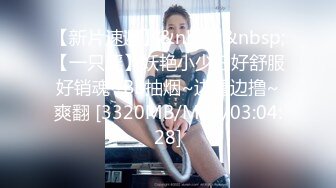 【吴梦梦】新到19岁学生妹，下海新人，视频脚本，摄影师，带你直击第一线，剧情紧凑，投入激情，又一佳作诞生