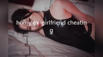 horny ex-girlfriend cheating